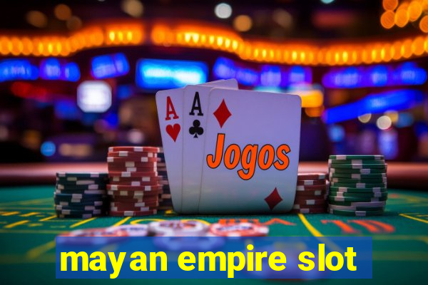 mayan empire slot